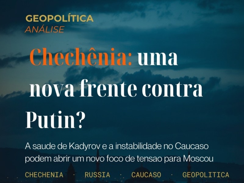 A Chechênia pode abrir uma nova frente contra&nbsp;Putin?