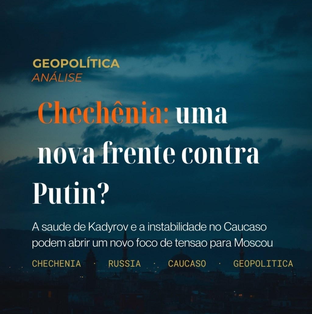 A Chechênia pode abrir uma nova frente contra&nbsp;Putin?